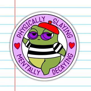 Physically Slaying Vinyl Sticker