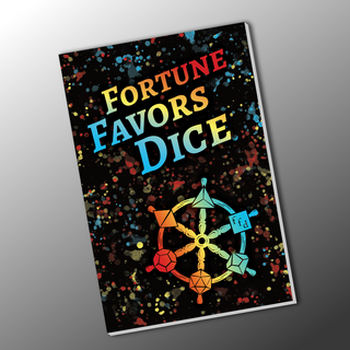Print Copy of Fortune Favors Dice