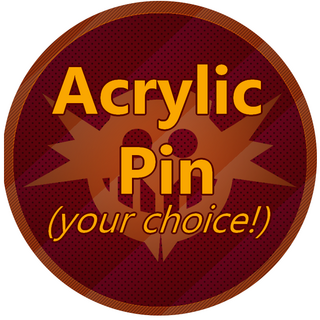 Acrylic Pin of Your Choice