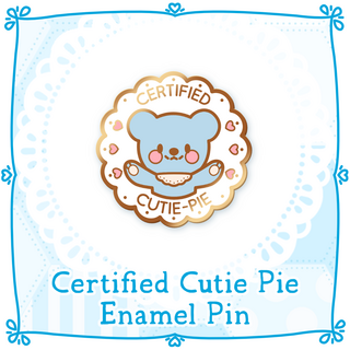 Certified Cutie-Pie! Enamel pin
