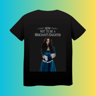How Not to Be a Merchant's Daughter T-shirt