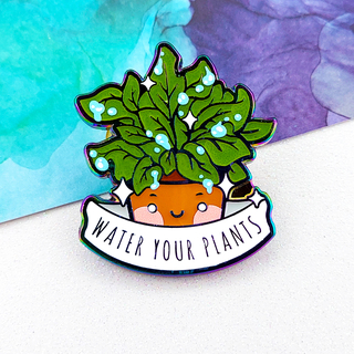 "Water Your Plants" Enamel Pin