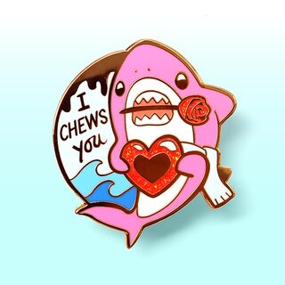 Enamel Pin I Chews You Shark