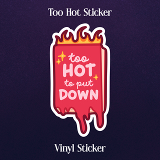 Too Hot Sticker - Vinyl Sticker