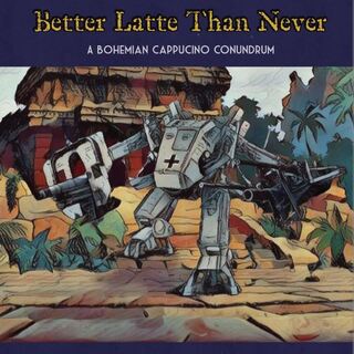 Better Latte Than Never adventure trilogy