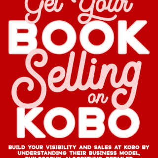 Get Your Book Selling on Kobo (digital edition)