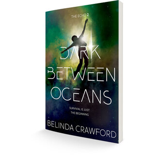 Dark Between Oceans: The Echo 2 paperback