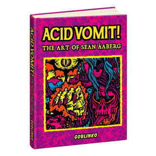 Acid Vomit: The Art of Sean Aaberg