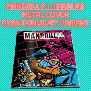 Metal Cover MANDRILL P.I. Issue #2 Ryan Dunlavey Variant