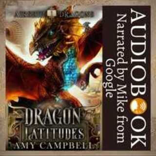 Dragon Latitudes AI-Narrated Audiobook