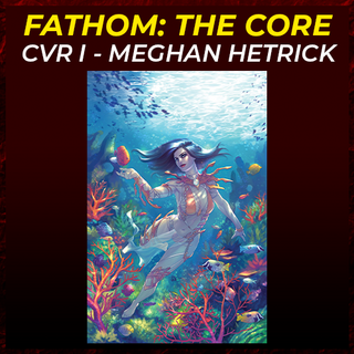 Fathom The Core Cover I - Meghan Hetrick