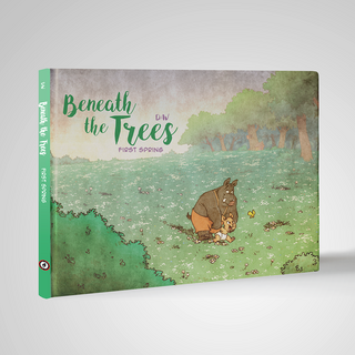 BENEATH THE TREES: First Spring Hardcover