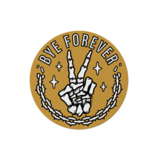 Bye Forever Sticker