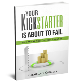 Your Kickstarter Is About To Fail (And What You Can Do About It) - Paperback