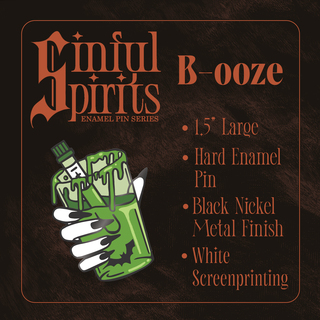 B-ooze - Sinful Spirits Pin