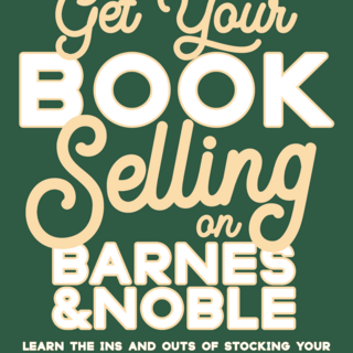 Get Your Book Selling on Barnes and Noble (digital edition)