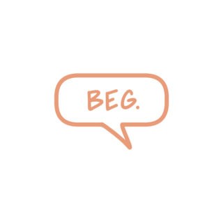 "Beg" Mini Pin