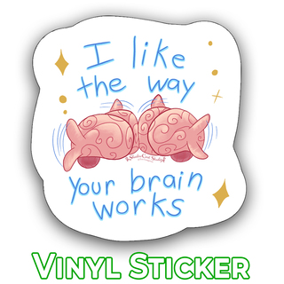 Sticker - I Like the Way Your Brain Works