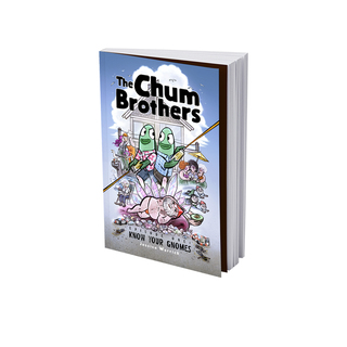The Chum Brothers: Know Your Gnomes (Softcover)