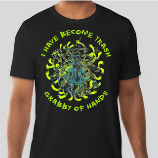 I Have Become Trash Shirt