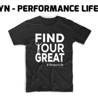 "Find Your Great" - Brazyn Life T-shirt
