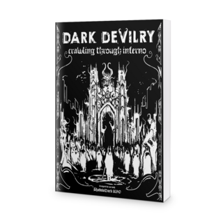 Dark Devilry: Crawling Through Inferno [PoD Softcover]