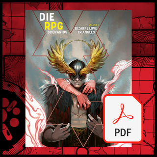 DIE RPG Scenarios Vol. 1: Bizarre Love Triangles PDF