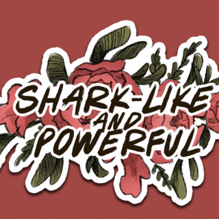 "Shark-like and Powerful" Sticker