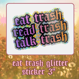STICKER- Glitter Eat trash