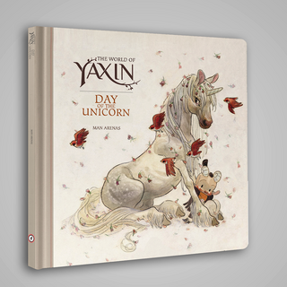 YAXIN: DAY OF THE UNICORN Hardcover
