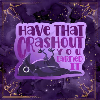 Crashout sticker