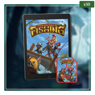 Why Slay Dragons when you could be FISHING Digital PDF