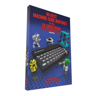 40 Best Machine Code Routines for the ZX Spectrum - 4th Edition