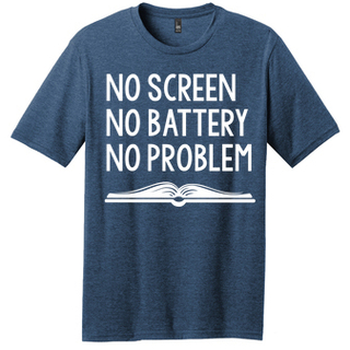 No Screen No Battery No Problem T-shirt