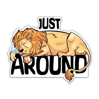 "Just Lion Around" Sticker