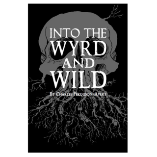 Into the Wyrd and Wild Hardcover