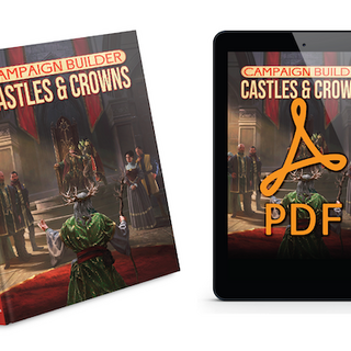 Campaign Builder: Castles & Crowns (Hardcover + PDF Bundle)
