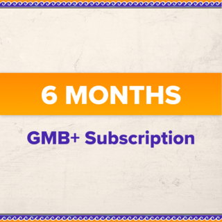 6 Months of GMB+