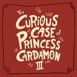 The Curious Case of Princess Cardamon III [PDF]