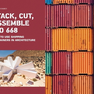 Stack, Cut, Assemble ISO 668. How to use shipping containers in architecture