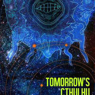 Tomorrow's Cthulhu: Stories at the Dawn of Posthumanity (paperback)