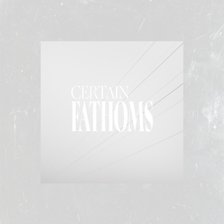 CERTAIN FATHOMS: Certain Fathoms Soundtrack (Digital)