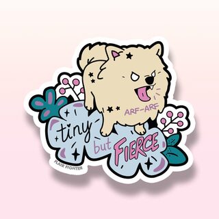 Vinyl Sticker "Tiny But Fierce" Pomeranian