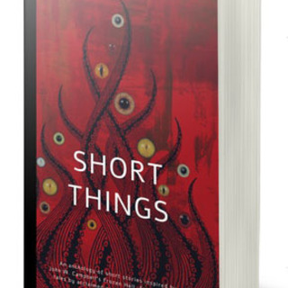 SHORT THINGS anthology - Deluxe Hardcover