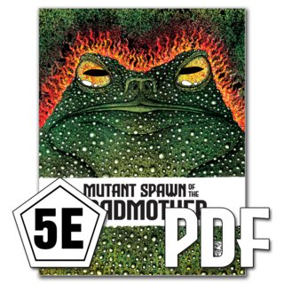 Mutant Spawn of the Toadmother 5E (PDF-only)