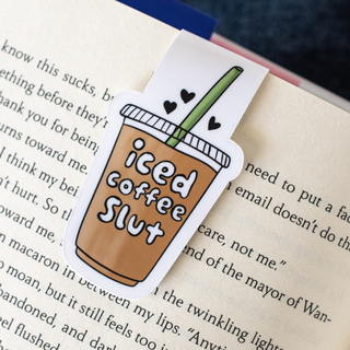 Iced Coffee Slut - Magnetic Bookmark