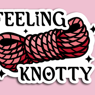 "Feeling Knotty" Sticker