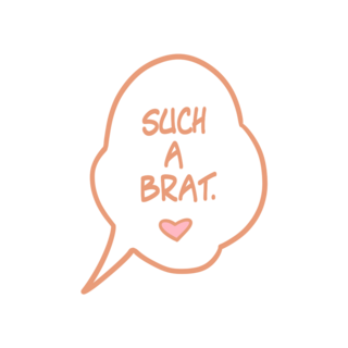 "Such a brat"  Pin