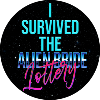 I Survived the Alien Bride Lottery Pin