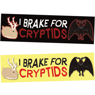 I Brake for Cryptids Bumper Sticker